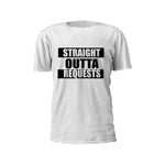 Straight Outta Requests Short Sleeve T-Shirt - GET FRESH MARKETPLACE